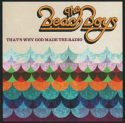 The Beach Boys : That's Why God Made the Radio